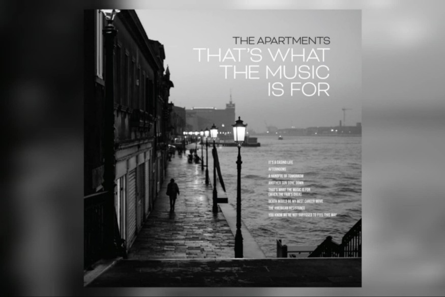 "That's What The Music Is For" - The Apartments